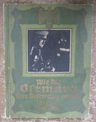 I - MILITARIA STORICA -  - LIBRO:  Wie die ostmark ihre befreiung erlebte.