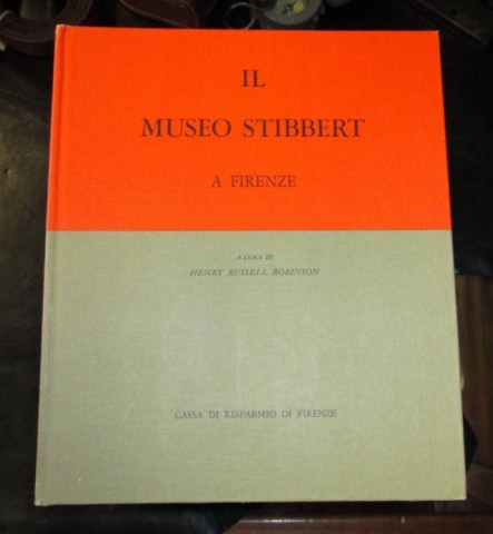 I - MILITARIA STORICA -  - IL MUSEO STIBBERT A FIRENZE  Voll. 7  Cassa di Risparmio di Firenze