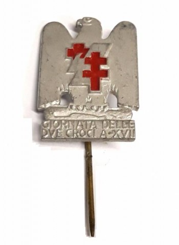 I - MILITARIA STORICA -  - SPILLA  �GIORNATA DELLE II CROCI �  A. XVII  II TIPO